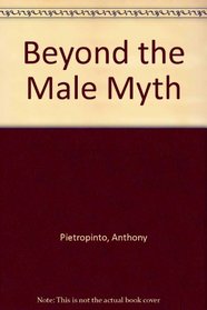 Beyond the Male Myth