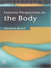 Feminist Perspective on the Body (Feminist Perspectives Series)
