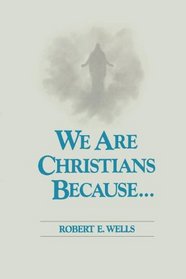 We Are Christians Because