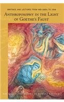 Anthroposophy in the Light of Goeth's Faust: Writings and Lectures from Mid 1890s to 1916 (Collected Works of Rudolf Steiner)