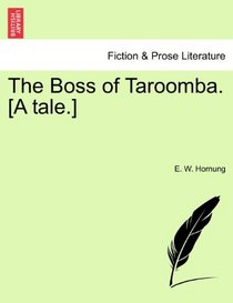 The Boss of Taroomba. [A tale.]