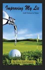 Improving My Lie: Golf Fiction in Verse