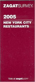 Zagat 2005 New York City Restaurants (Zagatsurvey: New York City Restaurants)
