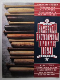 The 1994 Baseball Encyclopedia Update: Complete Career Records for All Players Who Played in the 1993 Season (Baseball Encyclopedia Update)