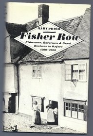 Fisher Row: Fishermen, Bargemen, and Canal Boatmen in Oxford, 1500-1900 (Oxford Historical Monographs)