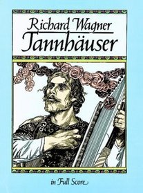 Tannhauser in Full Score (Music Scores  Music to Play Series)