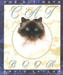 Ultimate Cat Book : A Unique Photographic Guide to More Than 100 International Breeds and Variations