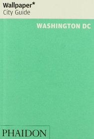 Wallpaper* City Guide Washington DC 2014 (Wallpaper City Guides)