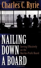 Nailing Down a Board: Serving Effectively on the Not-for-Profit Board