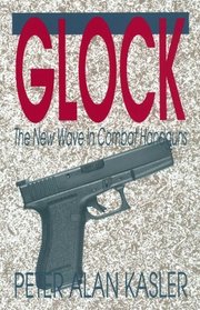 Glock : The New Wave In Combat Handguns