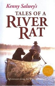 Kenny Salwey's Tales of a River Rat: Adventures Along The Wild Mississippi