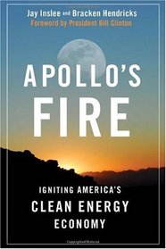 Apollo's Fire: Igniting America's Clean Energy Economy