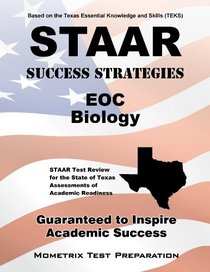 STAAR Success Strategies EOC Biology Study Guide: STAAR Test Review for the State of Texas Assessments of Academic Readiness