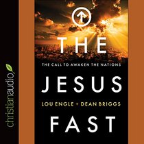 The Jesus Fast: The Call to Awaken the Nations