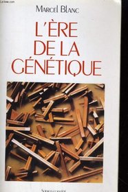 L'ere de la genetique (Sciences et societe) (French Edition)