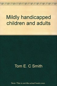Mildly handicapped children and adults: Instructor's manual to accompany Smith, Price, and Marsh