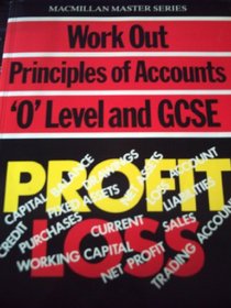 Work Out Principles of Accounts 'O' Level and GCSE (Macmillan Work Out)