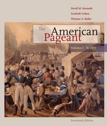 The American Pageant: Volume I: To 1877