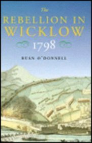 The Rebellion in Wicklow 1798 (New Directions in Irish History)