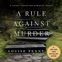 A Rule Against Murder (aka The Murder Stone) (Chief Inspector Gamache, Bk 4) (Audio CD) (Unabridged)