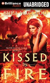 Kissed by Fire (Sunwalker Saga, Bk 2) (Audio CD) (Unabridged)