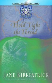 Hold Tight the Thread (Tender Ties Historical (Audio))