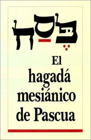 El Hagada Mesianico de Pascua (Spanish Edition)
