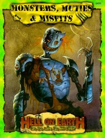 Monsters, Muties, & Misfits (Deadlands: Hell on Earth)