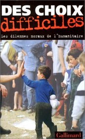 Des choix difficiles : Les Dilemnes moraux de l'humanitaire