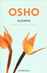 Alegria. El florecimiento supremo del amor (Spanish Edition)