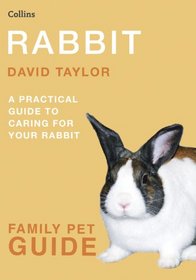 Rabbit: A Practical Guide to Caring for Your Rabbit (Collins Family Pet Guide)