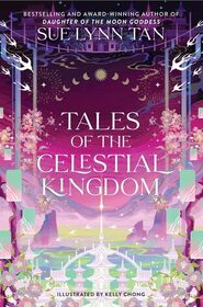 Tales of the Celestial Kingdom (Celestial Kingdom, Bk 3)