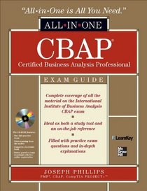 CBAP Certified Business Analysis Professional All-in-One Exam Guide with CDROM