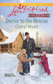 Doctor to the Rescue (Love Inspired) (Larger Print)