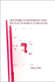 Sex Work in Southeast Asia (Routledge Pacific Rim Geographies)