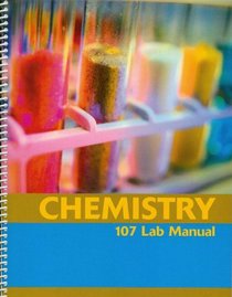 Chemistry 107 Lab Manual (Custom Edition)