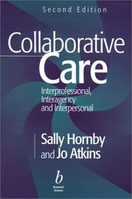 Collaborative Care: Interprofessional, Interagency and Interpersonal