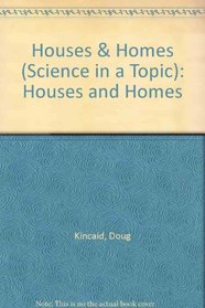 Houses & Homes (Science in a Topic)