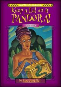 Keep a Lid on It, Pandora! (Myth-O-Mania, Bk 6)