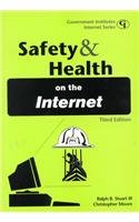 Safety  Health on the Internet (Government Institutes Internet Series)