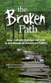 The Broken Path: How Catholic Bishops Got Lost in the Weeds of American Politics