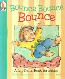 Bounce Bounce Bounce : A Lap Game Book for Babies