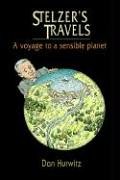 STELZER'S TRAVELS: A Voyage to a Sensible Planet