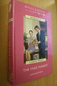 The Fake Fiance! (Large Print)