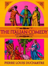 The Italian Comedy: The Improvisation, Scenarios, Lives, Atrod. by Fred Eggan. by William A. Glaser and David L. Sills. J. G. Crowther.