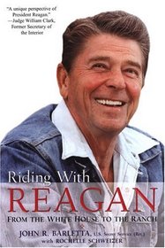 Riding With Reagan: From The White House to the Ranch