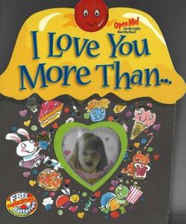 I Love You More Than ... (Light and Sound Book)
