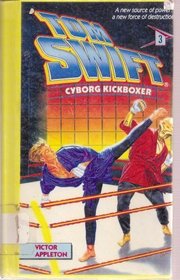 Tom Swift Cyborg Kickboxer (Volume 3)