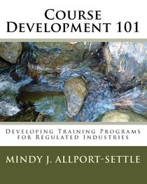 Course Development 101: Developing Training Programs for Regulated Industries
