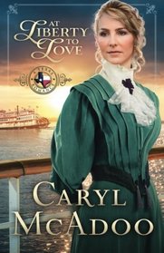 At Liberty to Love (Texas Romance) (Volume 7)